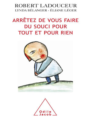 cover image of Arrêtez de vous faire du souci pour tout et pour rien